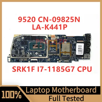 CN-09825N 09825N 9825N Материнская плата Для ноутбука DELL 9520 GDA55 LA-K441P с процессором SRK1F I7-1185G7 100% Полностью работает