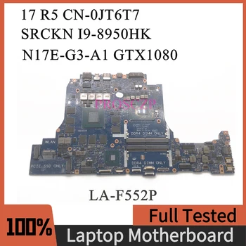 CN-0JT6T7 0JT6T7 JT6T7 Материнская плата Для DELL 17 R5 15 R5 Материнская плата ноутбука LA-552P с процессором SRCKN I9-8950HK GTX1080 100% Работает хорошо