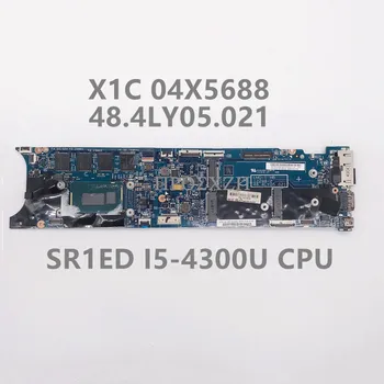 Высокое качество Для материнской платы ноутбука X1 X1C 04X5688 12298-2 48.4LY05.021 Материнская плата с процессором SR1ED I5-4300U 100% Полностью работает Хорошо