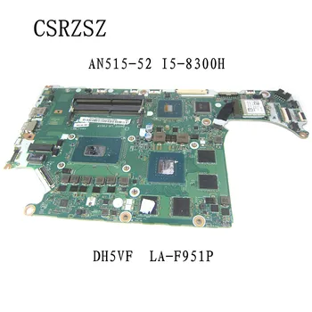 Для ноутбука Acer Nitro AN515-52 материнская плата с процессором i5-8300H DH5VF LA-F591P полностью протестирована