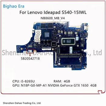 Для ноутбука Lenovo Ideapad S540-15IWL Материнская плата с процессором i5-8265U 4 ГБ оперативной памяти GTX1650 4G-GPU NB8608 5B20S42718 100% Полностью протестирована