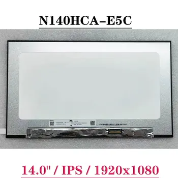 ЖК-экран ноутбука N140HCA-E5C 14 Дюймов FHD 1920x1080 IPS EDP 30 контактов Матричная панель дисплея